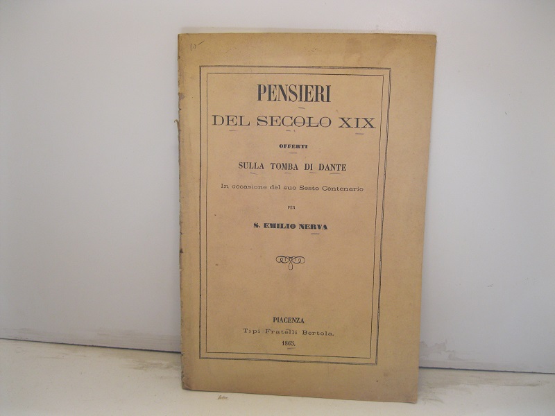 Pensieri del secolo XIX offerti sulla tomba di Dante in occasione del suo sesto centenario